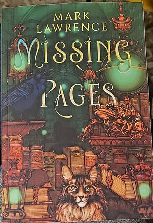 Missing Pages by Mark Lawrence