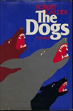 The Dogs by Robert Calder