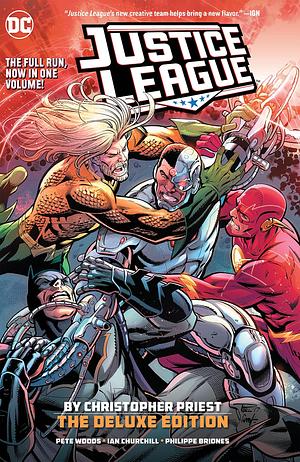 Justice League by Christopher Priest: The Deluxe Edition by Pete Woods, Christopher J. Priest