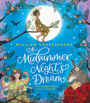 William Shakespeare's a Midsummer Night's Dream by Georghia Ellinas