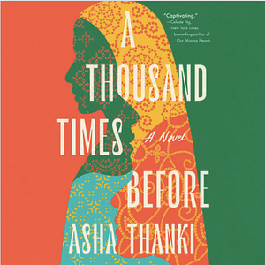 A Thousand Times Before by Asha Thanki