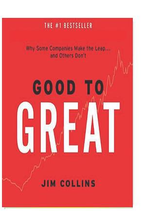 Good To Great: Why Some Companies Make The Leap And Others Dont by Jim Collins, Jim Collins