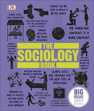 The Sociology Book: Big Ideas Simply Explained by Sam Atkinson