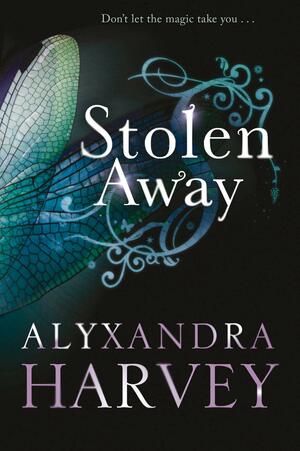 Stolen Away by Alyxandra Harvey