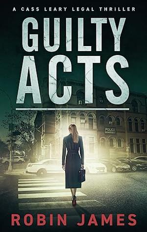 Guilty Acts by Robin James