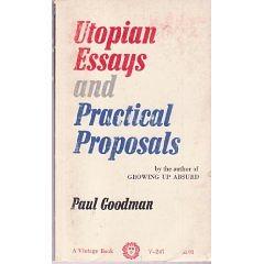 Utopian Essays and Practical Proposals by Paul Goodman