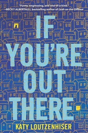 If You're Out There by Katy Loutzenhiser