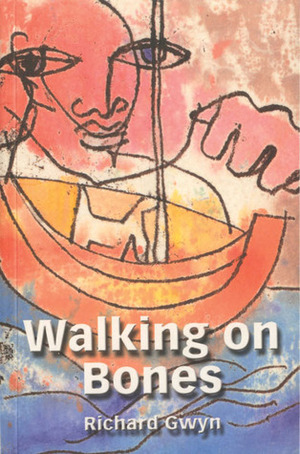 Walking on Bones by Richard Gwyn, Tessa Waite