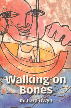 Walking on Bones by Richard Gwyn, Tessa Waite