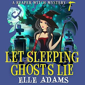 Let Sleeping Ghosts Lie by Elle Adams