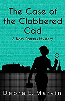 The Case of the Clobbered Cad by Debra E. Marvin