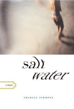 Salt Water: A Novel by Charles Simmons, Charles Simmons