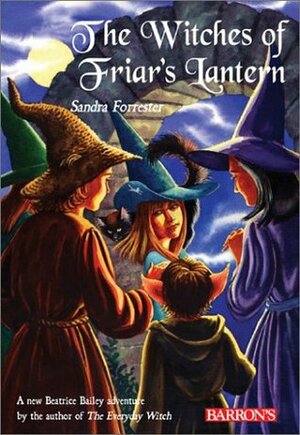 The Witches of Friar's Lantern by Sandra Forrester
