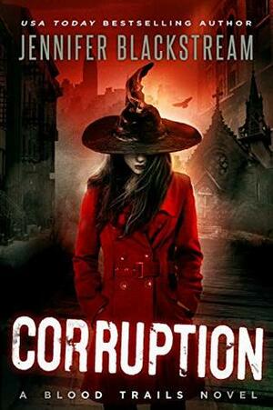 Corruption by Jennifer Blackstream