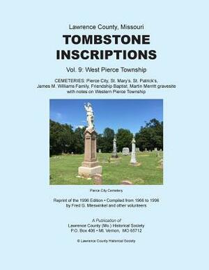 Lawrence County Missouri Tombstones Vol. 9 by Lawrence County Historical Society, Fred G. Mieswinkel, Lchs Volunteers