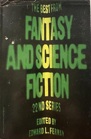 The Best from Fantasy &amp; Science Fiction: 22nd Series by Edward L. Ferman