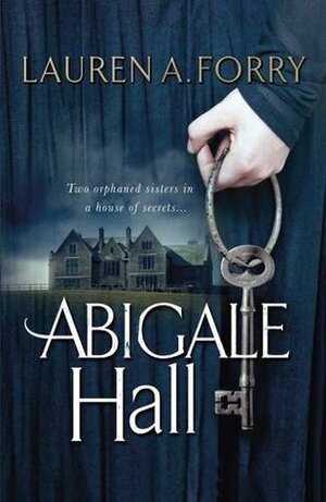 Abigale Hall by Lauren A. Forry