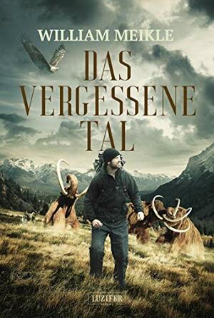 Das vergessene Tal by William Meikle