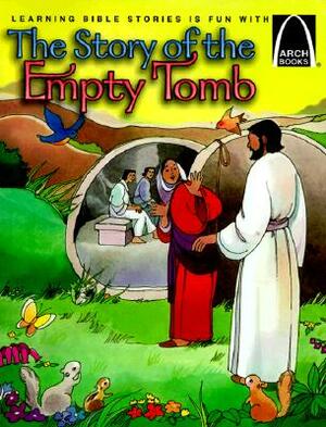 The Story of the Empty Tomb: John 20 for Children by Bryan Davis, Concordia Publishing House