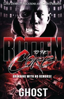 Rotten to the Core: Grinding with No Remorse by Ghost