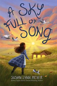 A Sky Full of Song by Susan Lynn Meyer