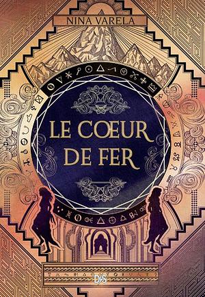 Le Cœur de fer  by Nina Varela