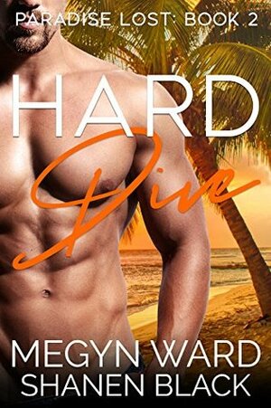 Hard Dive by Megyn Ward, Shanen Black