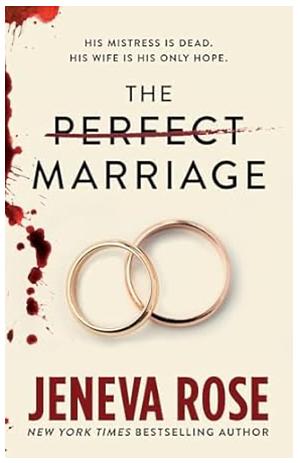 The Perfect Marriage by Jeneva Rose