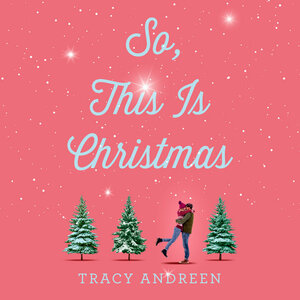 So, This Is Christmas by Tracy Andreen