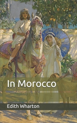 In Morocco by Edith Wharton