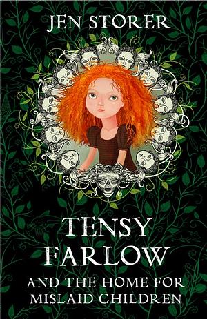 Tensy Farlow and the Home for Mislaid Children by Jen Storer