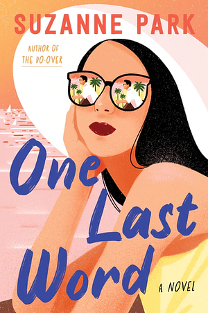 One Last Word: A Novel by Suzanne Park