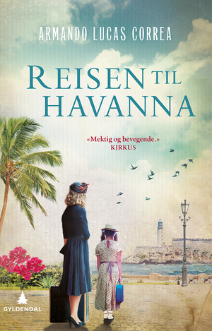 Reisen til Havanna by Armando Lucas Correa