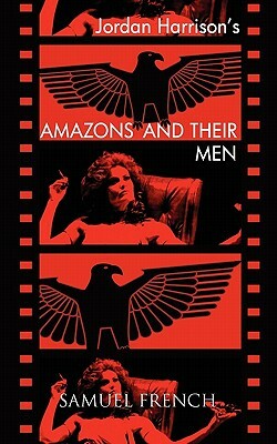 Amazons and Their Men by Jordan Harrison