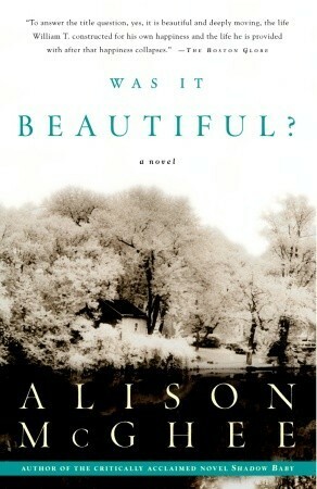 Was It Beautiful? by Alison McGhee