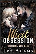 Illicit Obsession: An Age Gap Romance by Ivy Adams
