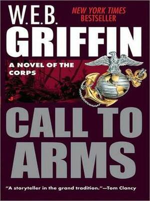 Call To Arms by W.E.B. Griffin