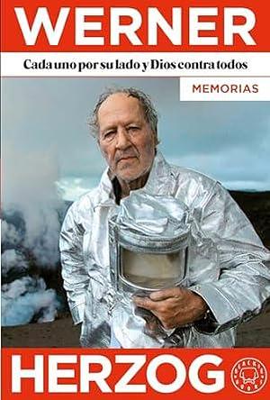 Cada uno por su lado y Dios contra todos. Memorias. by Werner Herzog, Marina Bornas