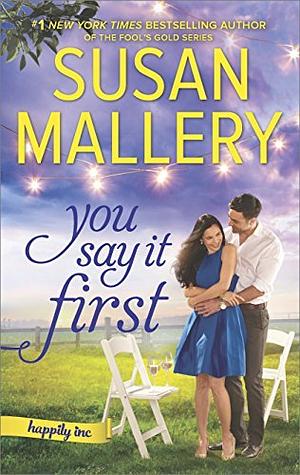 You Say It First by Susan Mallery