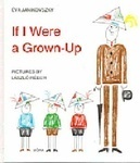 If I Were a Grown-Up by Elizabeth Szász, László Réber, Éva Janikovszky