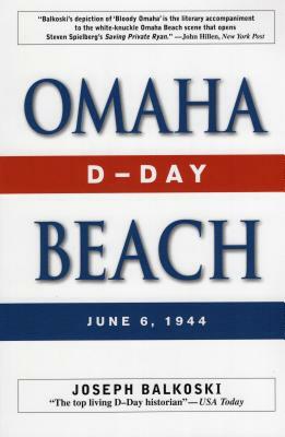 Omaha Beach: D-Day, June 6, 1944 by Joseph Balkoski