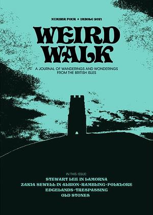 Weird Walk: Issue Four by Alex Hornsby