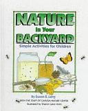 Nature in Your Backyard: Simple Activities for Children by Susan Lang