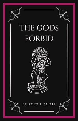 The Gods Forbid by Rory L. Scott