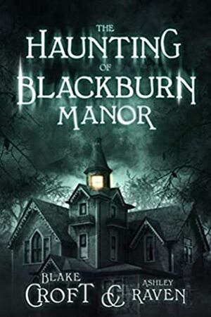 The Haunting of Blackburn Manor: Complete Series Box Set by Blake Croft, Ashley Raven
