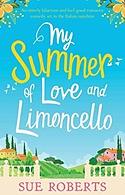 My Summer of Love and Limoncello by Sue Roberts