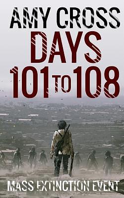 Days 101 to 108 by Amy Cross