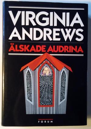 Älskade Audrina by V.C. Andrews