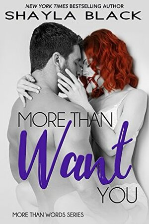 More Than Want You by Shayla Black