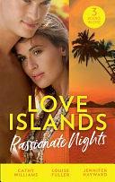 Love Islands: Passionate Nights: The Wedding Night Debt / A Deal Sealed by Passion / Carrying the King's Pride by Cathy Williams, Jennifer Hayward, Louise Fuller